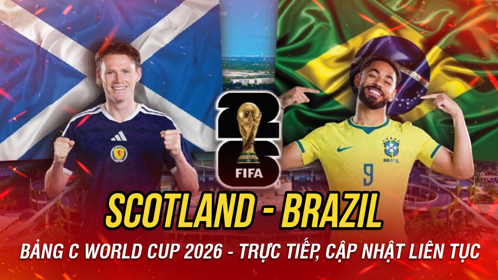Trực tiếp Scotland vs Brazil bảng C World Cup 2026: Bữa tiệc bóng đá tấn công?